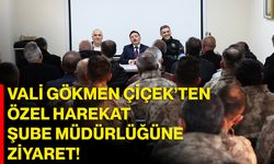 Vali Gökmen Çiçek’ten Özel Harekat Şube Müdürlüğüne Ziyaret!