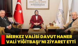 Merkez Valisi Davut Haner Vali Yiğitbaşı’nı Ziyaret Etti