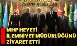 MHP Heyeti İl Emniyet Müdürlüğünü Ziyaret Etti