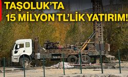 Taşoluk’ta 15 milyon TL’lik yatırım!