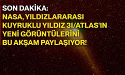 Son Dakika: NASA, Yıldızlararası Kuyruklu Yıldız 3ı/Atlas'ın Yeni Görüntülerini Bu Akşam Paylaşıyor!