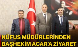 Nüfus Müdürlerinden Başhekim Acar’a Ziyaret