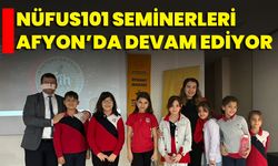 Nüfus101 Seminerleri Afyon’da Devam Ediyor