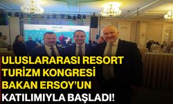 Uluslararası Resort Turizm Kongresi, Bakan Ersoy’un katılımıyla başladı!