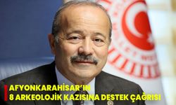 Afyonkarahisar’ın 8 Arkeolojik Kazısına Destek Çağrısı