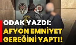 ODAK yazdı: Afyon Emniyet gereğini yaptı!