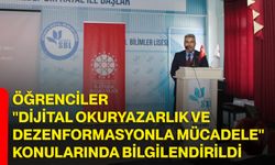 Öğrenciler "Dijital Okuryazarlık ve Dezenformasyonla Mücadele" konularında bilgilendirildi