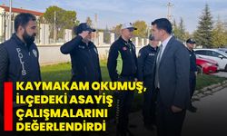 Kaymakam Okumuş, ilçedeki asayiş çalışmalarını değerlendirdi