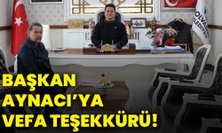Başkan Aynacı’ya vefa teşekkürü!