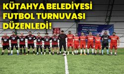 Kütahya Belediyesi futbol turnuvası düzenledi!