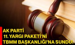 AK Parti, 11. Yargı Paketi’ni TBMM Başkanlığı’na sundu!