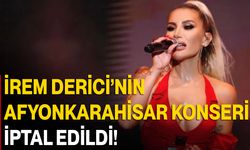 İrem Derici’nin Afyonkarahisar Konseri İptal Edildi