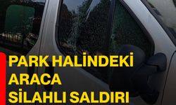 Park halindeki araca silahlı saldırı