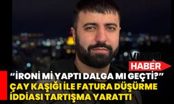 “İroni Mi Yaptı Dalga Mı Geçti?” Çay Kaşığı İle Fatura Düşürme İddiası Tartışma Yarattı