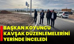 Başkan Koyuncu Kavşak Düzenlemelerini Yerinde İnceledi