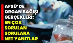 AFSÜ’de Organ Bağışı Gerçekleri: En Çok Sorulan Sorulara Net Yanıtlar