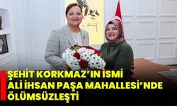 Şehit Korkmaz’ın İsmi Ali İhsan Paşa Mahallesi’nde Ölümsüzleşti