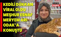 Kedili Dükkan Viral Oldu, Meşhur Esnaf Meryem Arı ODAK’a Konuştu