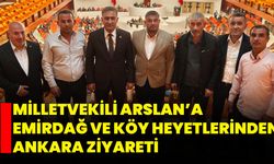 Milletvekili Arslan’a Emirdağ ve Köy Heyetlerinden Ankara Ziyareti