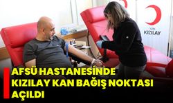 AFSÜ Hastanesinde Kızılay Kan Bağış Noktası Açıldı