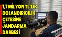 1,7 Milyon TL’lik Dolandırıcılık Çetesine Jandarma Darbesi