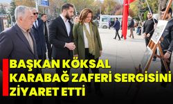 Başkan Köksal Karabağ Zaferi Sergisini Ziyaret Etti