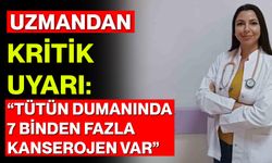 Uzmandan kritik uyarı: “Tütün dumanında 7 binden fazla kanserojen var”