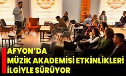 Afyon’da Müzik Akademisi Etkinlikleri İlgiyle Sürüyor