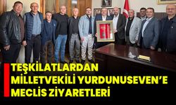 Teşkilatlardan Milletvekili Yurdunuseven’e Meclis Ziyaretleri