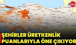 Şehirler Üretkenlik Puanlarıyla Öne Çıkıyor