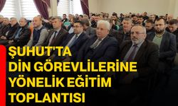 Şuhut'ta din görevlilerine yönelik eğitim toplantısı