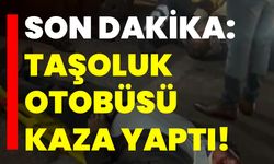 SON DAKİKA: Taşoluk otobüsü kaza yaptı!