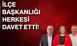 İlçe Başkanlığı herkesi davet etti!