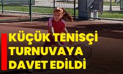 Küçük tenisçi turnuvaya davet edildi
