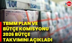 TBMM Plan ve Bütçe Komisyonu 2026 Bütçe Takvimini Açıkladı