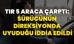 Tır 5 Araca Çarptı: Sürücünün Direksiyonda Uyuduğu İddia Edildi