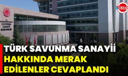 Türk Savunma Sanayii Hakkında Merak Edilenler Cevaplandı