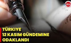 Türkiye 12 Kasım Gündemine Odaklandı