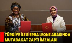 Türkiye ile Sierra Leone arasında Mutabakat Zaptı İmzaladı