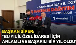 Başkan Siper: “Bu yıl İl Özel İdaresi için anlamlı ve başarılı bir yıl oldu”