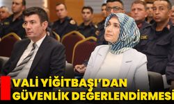 Vali Yiğitbaşı’dan Güvenlik Değerlendirmesi