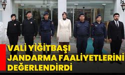 Vali Yiğitbaşı Jandarma Faaliyetlerini Değerlendirdi