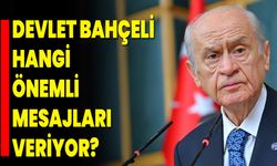 Devlet Bahçeli Hangi Önemli Mesajları Veriyor?