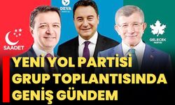 Yeni Yol Partisi Grup Toplantısında Geniş Gündem
