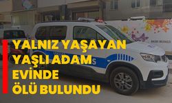 Yalnız yaşayan yaşlı adam evinde ölü bulundu