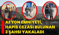 Afyon Emniyeti, Hapis Cezası Bulunan 3 Şahsı Yakaladı