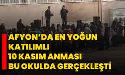 Afyon’da En Yoğun Katılımlı 10 Kasım Anması Bu Okulda Gerçekleşti