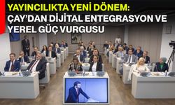 Yayıncılıkta Yeni Dönem: Çay’dan Dijital Entegrasyon ve Yerel Güç Vurgusu