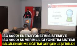 ISO 50001 Enerji Yönetim Sistemi ve ISO 46001 Su Verimliliği Yönetim Sistemi Bilgilendirme Eğitimi Gerçekleştirildi