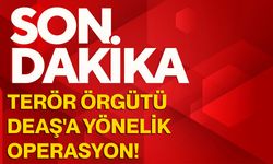 Terör Örgütü DEAŞ'a Yönelik Operasyon!